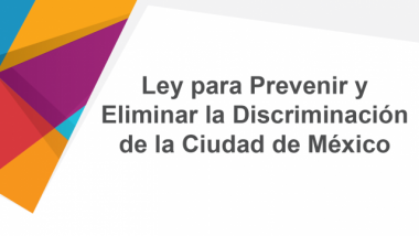 Ley para Prevenir y Eliminar la Discriminación de la Ciudad de México